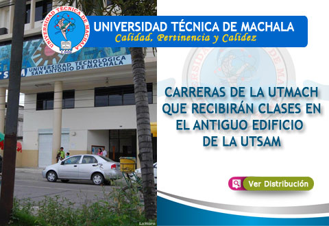 CARRERAS DE LA UTMACH EN ANTIGUO EDIFICIO DE LA UTSAM