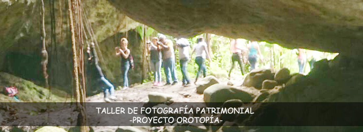 TALLER-DE-FOTOGRAFÍA-PATRIMONIAL-PROYECTO-OROTOPÍA-FEB-2016